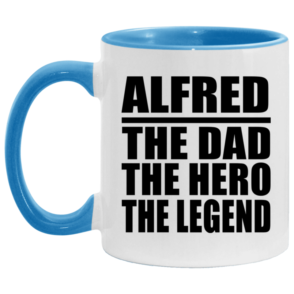 Alfred The Dad The Hero The Legend - 11oz Accent Mug Blue