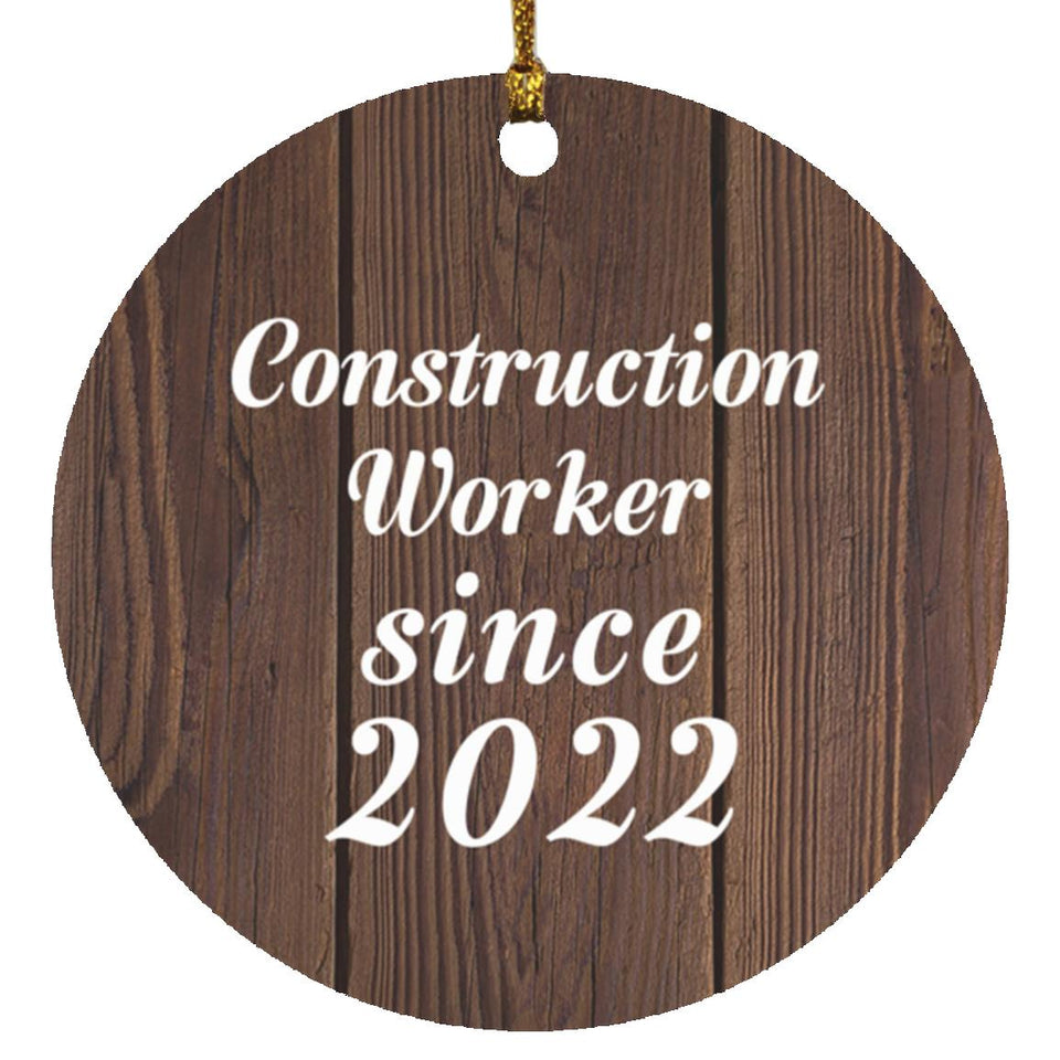 Construction Worker Since 2022 - Circle Ornament D