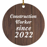 Construction Worker Since 2022 - Circle Ornament D