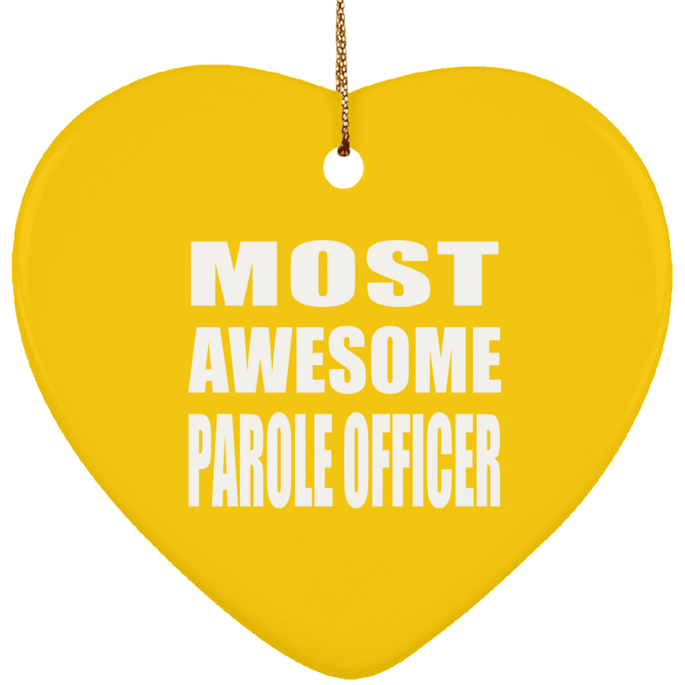 Most Awesome Parole Officer - Heart Ornament