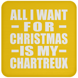 All I Want For Christmas Is My Chartreux - Coaster