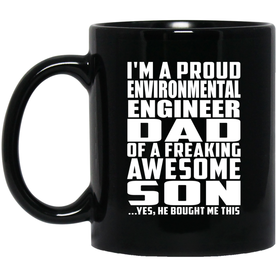 Proud Environmental Engineer Dad Of Awesome Son - 11 Oz Coffee Mug Black