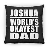 Joshua World's Okayest Dad - Throw Pillow Black