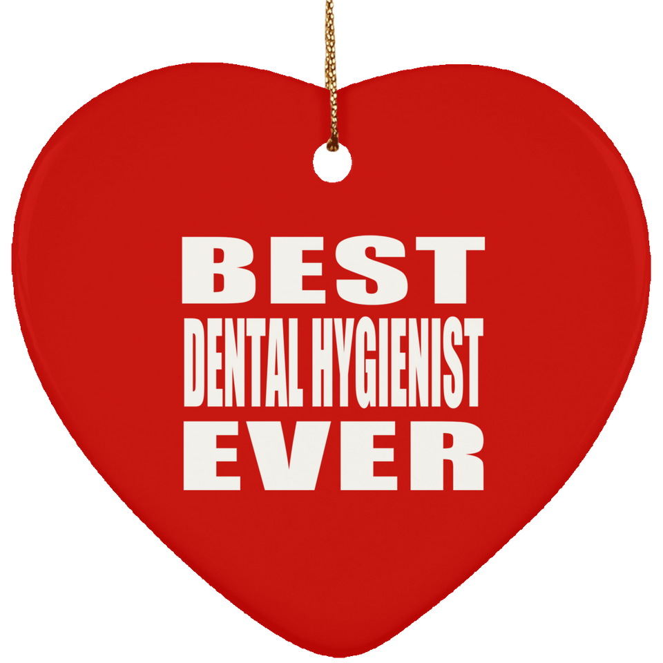 Best Dental Hygienist Ever - Heart Ornament