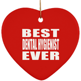 Best Dental Hygienist Ever - Heart Ornament