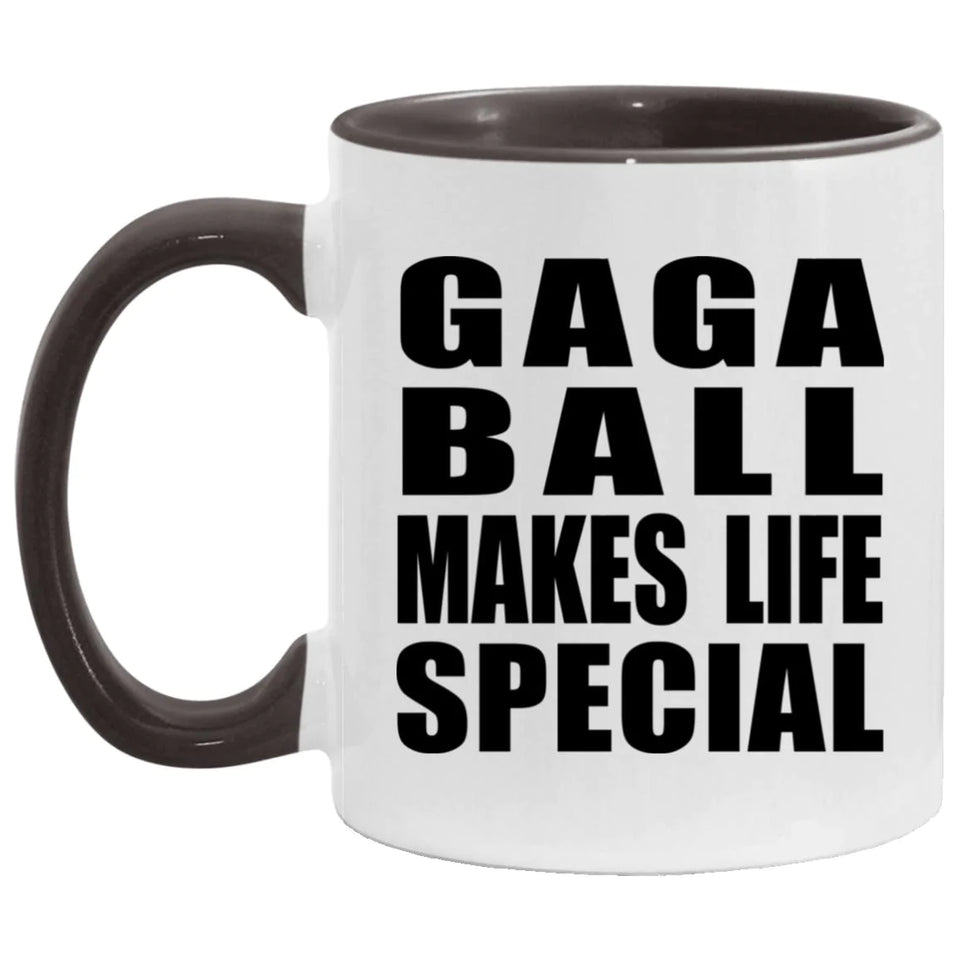 Gaga Ball Makes Life Special - 11oz Accent Mug Black
