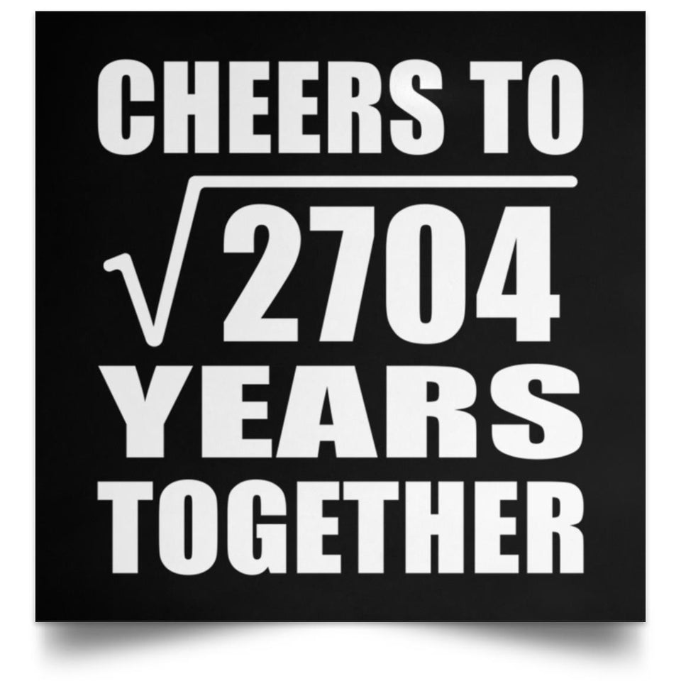 52nd Anniversary Cheers To Square Root of 2704 Years Together - Poster Square
