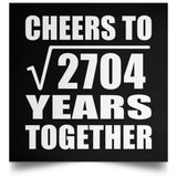 52nd Anniversary Cheers To Square Root of 2704 Years Together - Poster Square