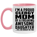 Proud Clergy Mom Of Awesome Daughter - 11oz Accent Mug Pink