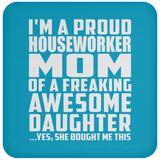 Proud Houseworker Mom Of Awesome Daughter - Drink Coaster