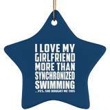 I Love My Girlfriend More Than Synchronized Swimming - Star Ornament