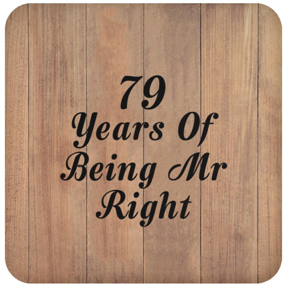 79th Anniversary 79 Years Of Being Mr Right - Drink Coaster C