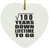 10th Anniversary Square Root of 100 Years Lifetime To Go - Heart Ornament