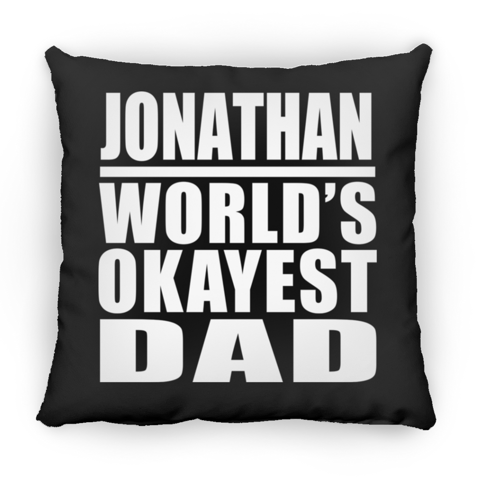 Jonathan World's Okayest Dad - Throw Pillow Black