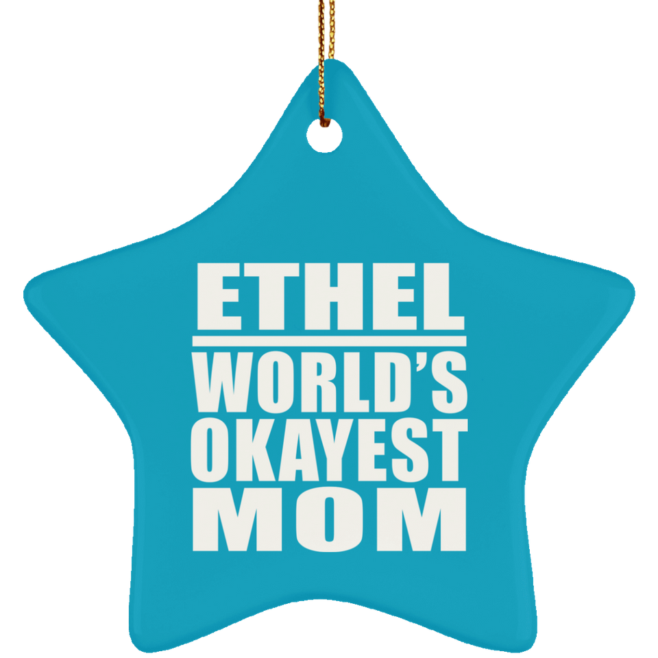 Ethel World's Okayest Mom - Star Ornament