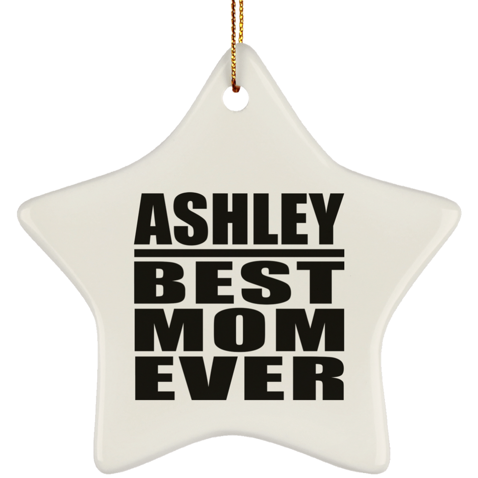 Ashley Best Mom Ever - Star Ornament