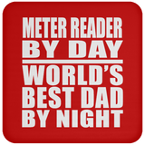 Meter Reader By Day World's Best Dad By Night - Drink Coaster