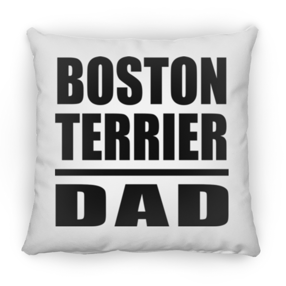 Boston Terrier Dad - Throw Pillow