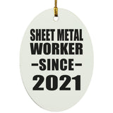 Sheet Metal Worker Since 2021 - Oval Ornament