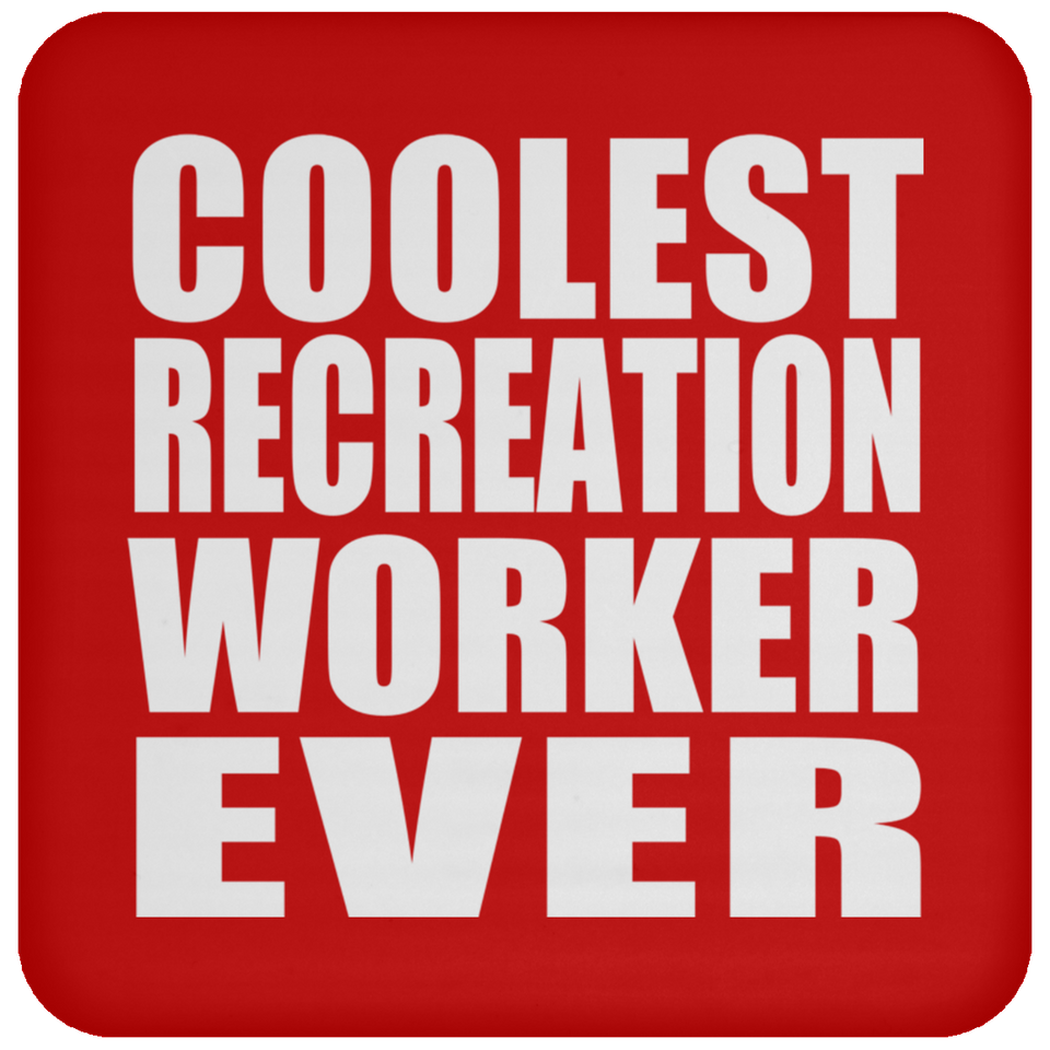 Coolest Recreation Worker Ever - Drink Coaster