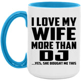 I Love My Wife More Than DJ - 15oz Accent Mug Blue