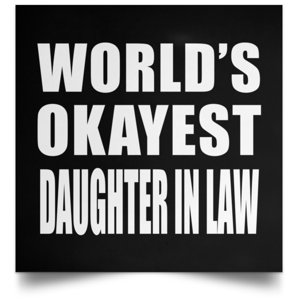 World's Okayest Daughter In Law - Poster Square