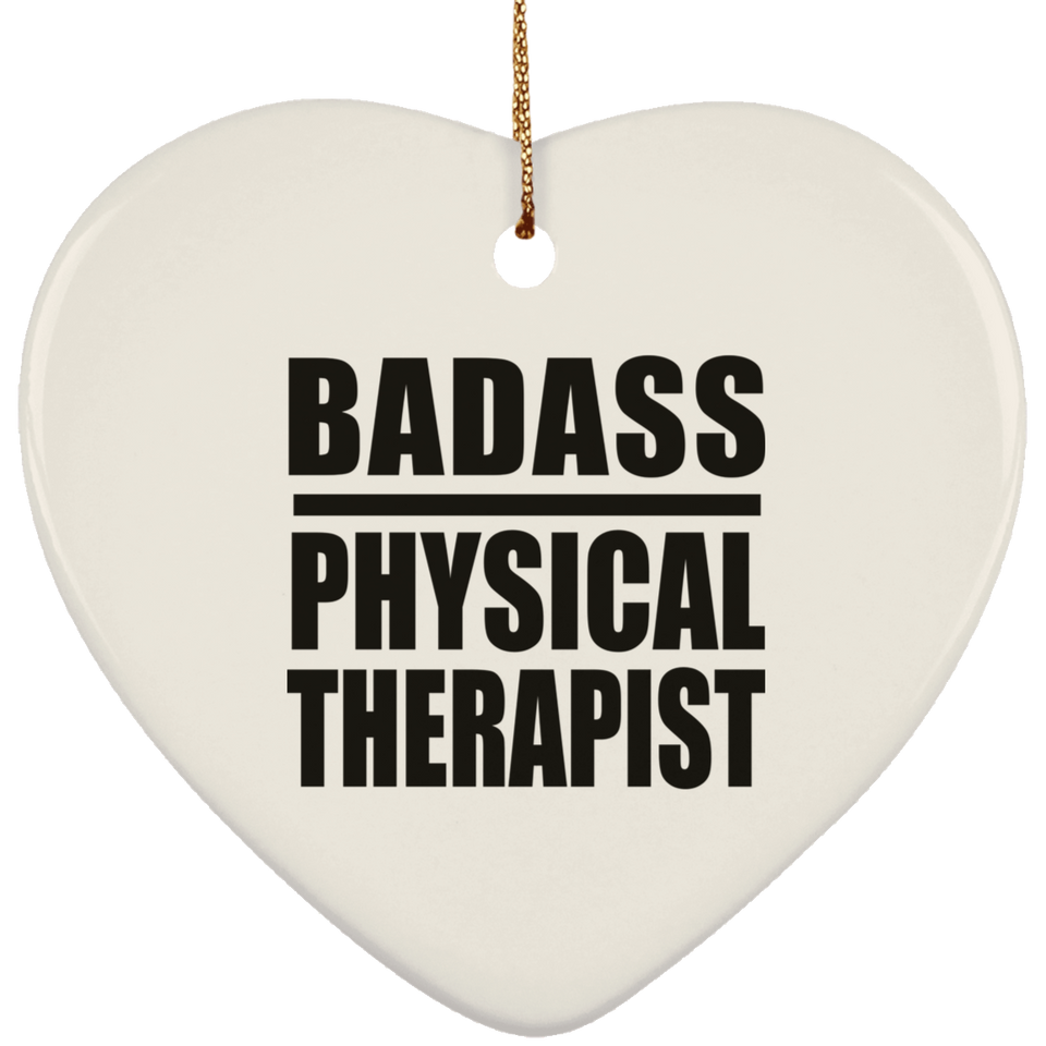 Badass Physical Therapist - Heart Ornament
