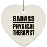Badass Physical Therapist - Heart Ornament