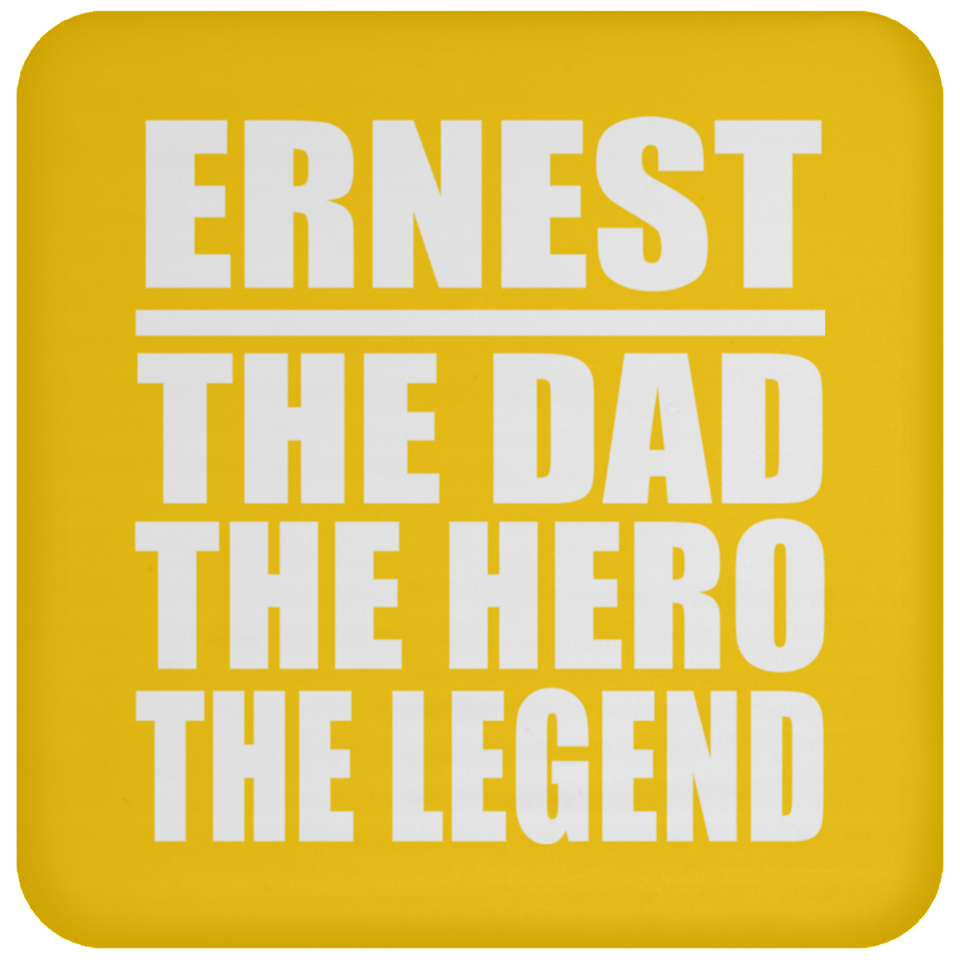 Ernest The Dad The Hero The Legend - Drink Coaster