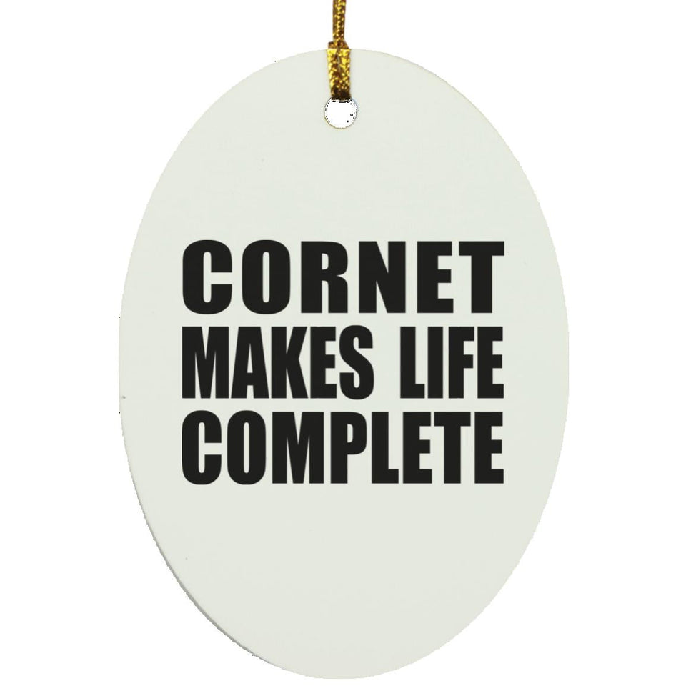 Cornet Makes Life Complete - Oval Ornament