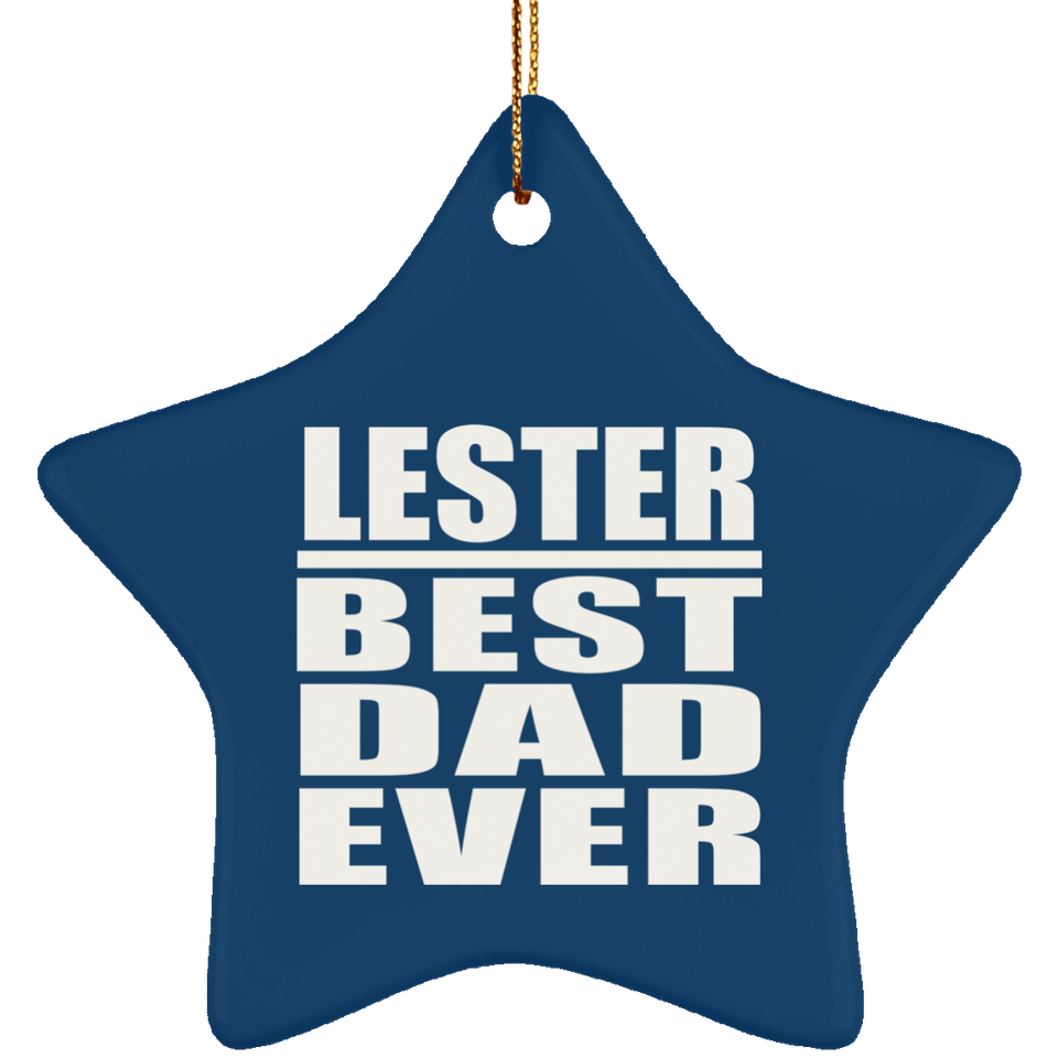 Lester Best Dad Ever - Star Ornament