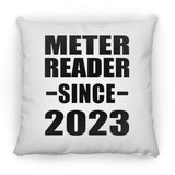 Meter Reader Since 2023 - Throw Pillow