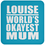 Louise World's Okayest Mum - Drink Coaster