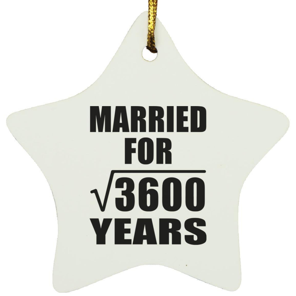 60th Anniversary Married For Square Root of 3600 Years - Star Ornament