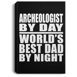 Archeologist By Day World's Best Dad By Night - Canvas Portrait
