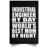 Industrial Engineer By Day World's Best Mom By Night - Poster Portrait