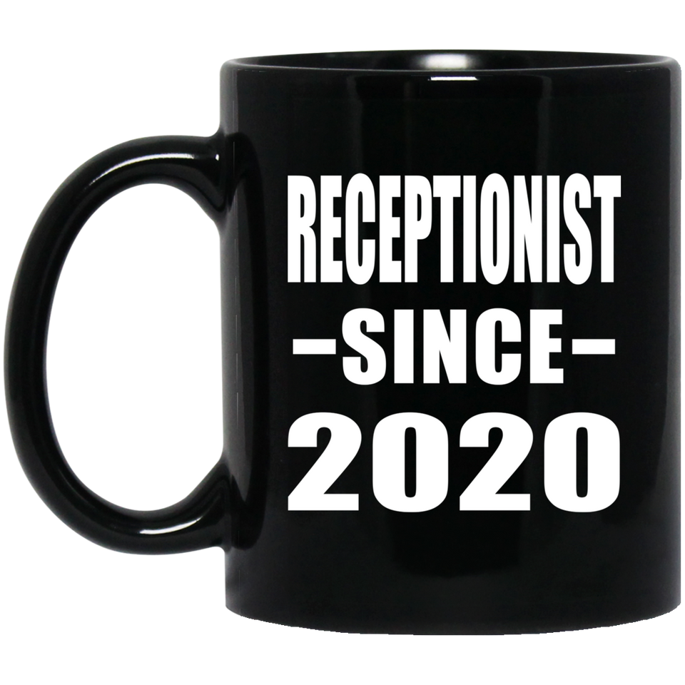 Receptionist Since 2020 - 11oz Coffee Mug Black