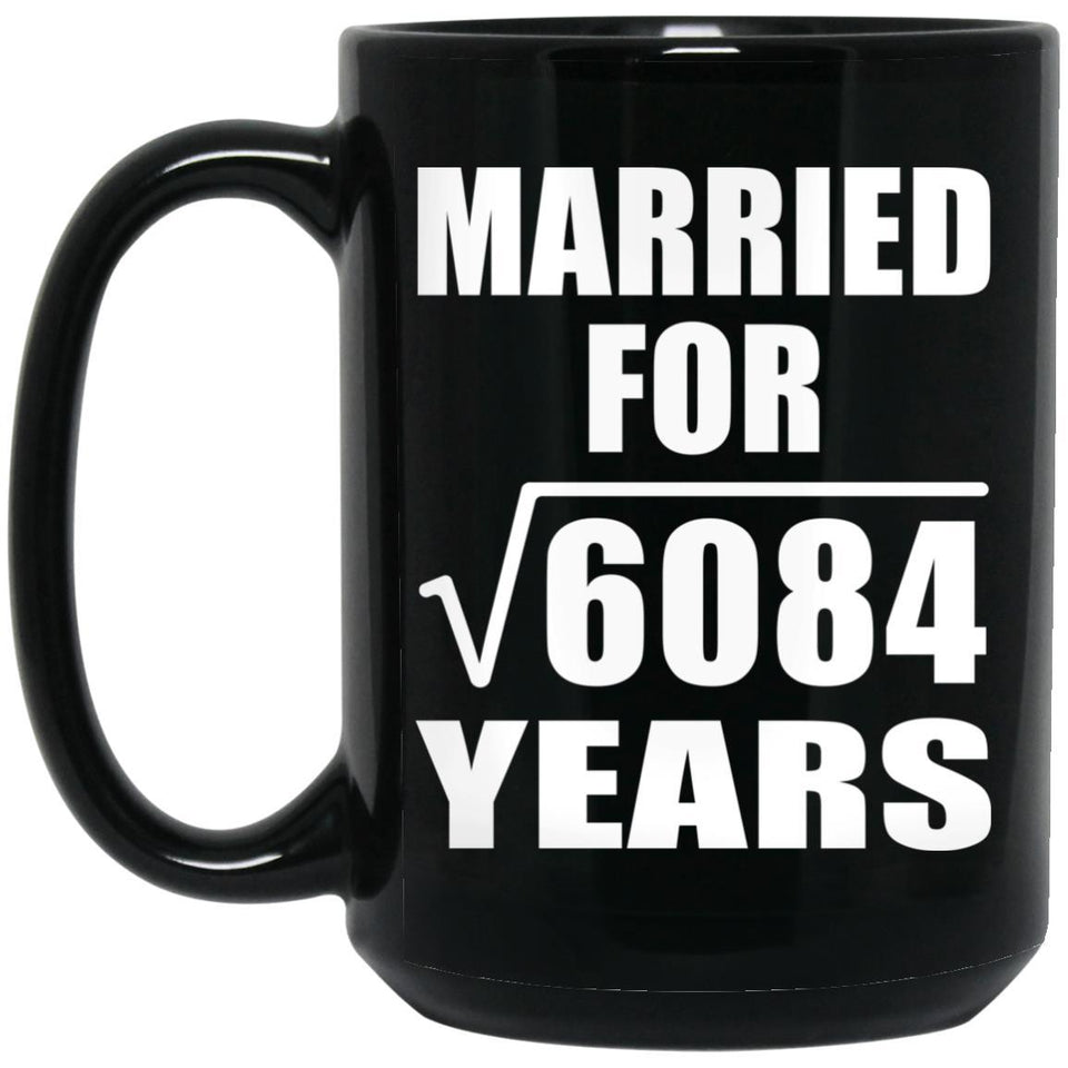 78th Anniversary Married For Square Root of 6084 Years - 15oz Coffee Mug Black