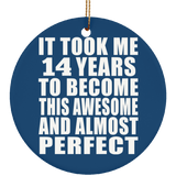 14th Birthday Took 14 Years To Become Awesome & Perfect - Circle Ornament