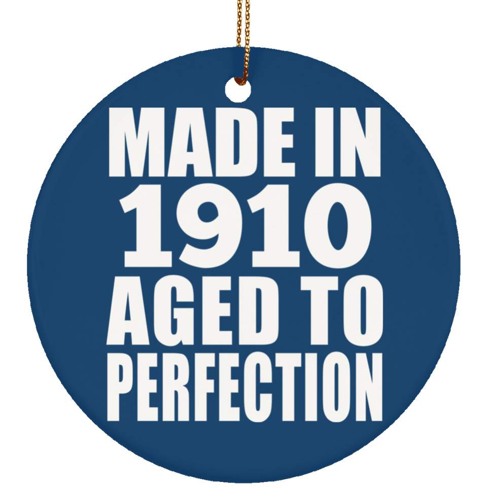 114th Birthday Made In 1910 Aged To Perfection - Circle Ornament