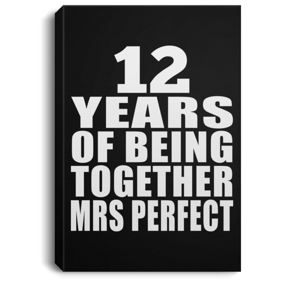 12th Anniversary 12 Years Of Being Mrs Perfect - Canvas Portrait