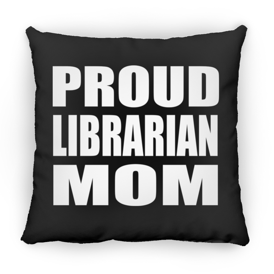 Proud Librarian Mom - Throw Pillow Black