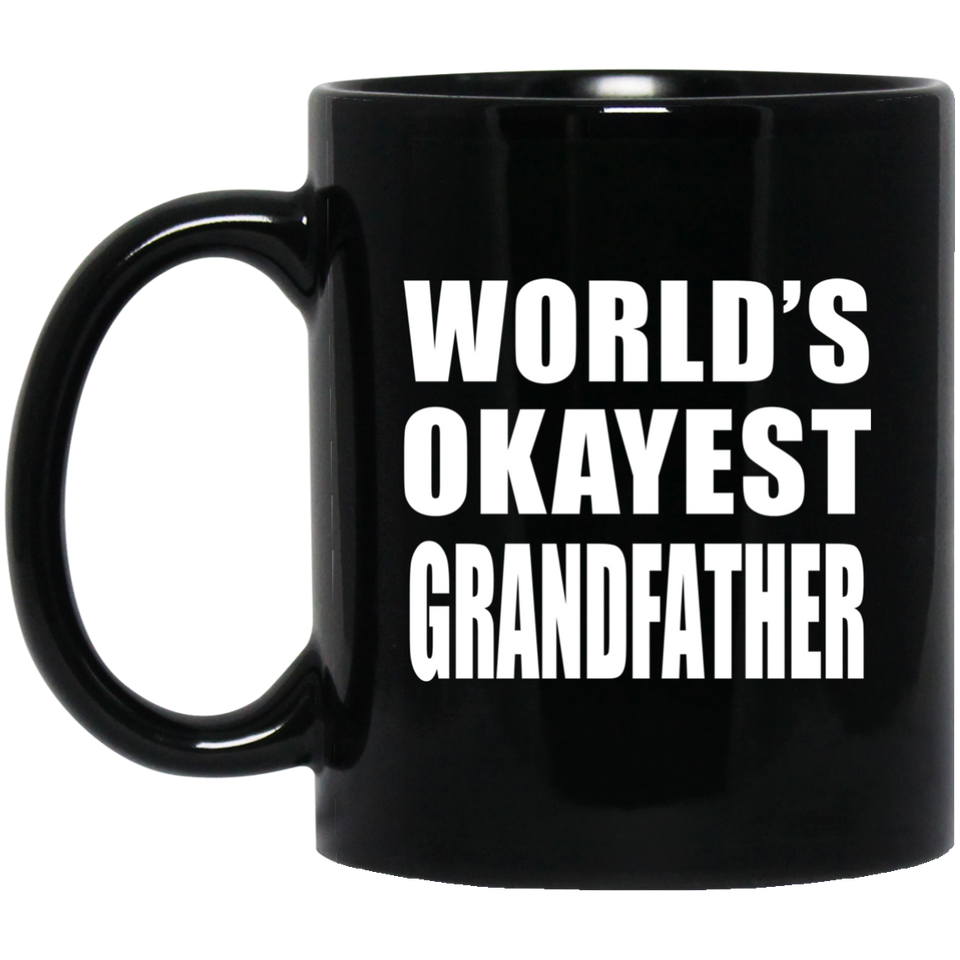 World's Okayest Grandfather - 11 Oz Coffee Mug Black