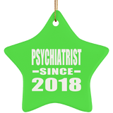 Psychiatrist Since 2018 - Star Ornament