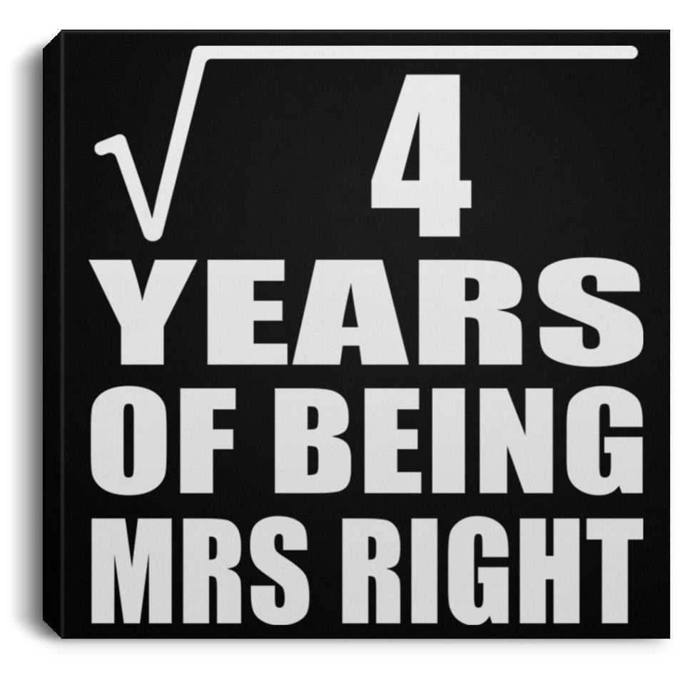 2nd Anniversary Square Root of 4 Years of Being Mrs Right - Canvas Square