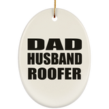 Dad Husband Roofer - Oval Ornament