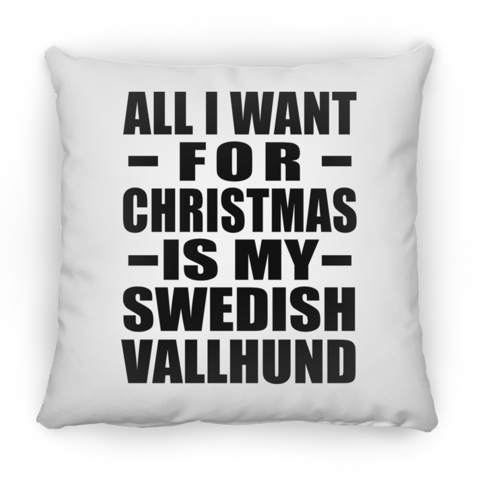 All I Want For Christmas Is My Swedish Vallhund - Throw Pillow