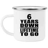 6th Anniversary 6 Years Down Lifetime To Go - 12oz Camping Mug