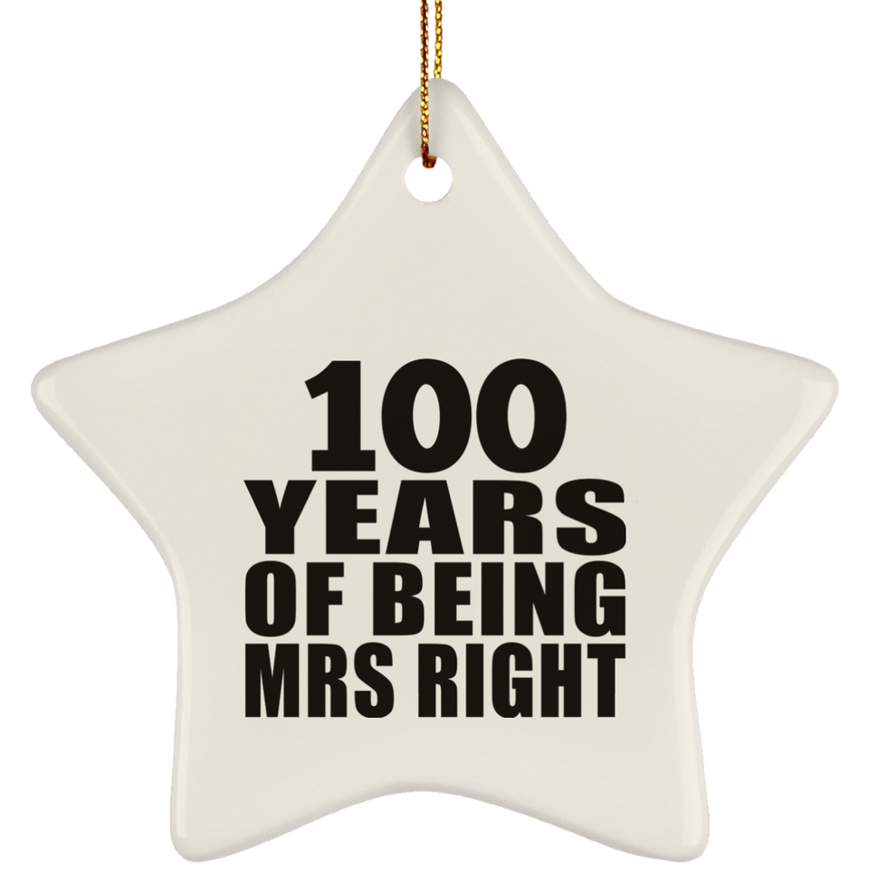 100th Anniversary 100 Years Of Being Mrs Right - Star Ornament