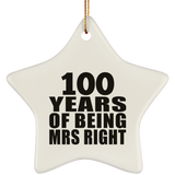100th Anniversary 100 Years Of Being Mrs Right - Star Ornament